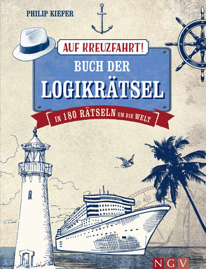 Auf Kreuzfahrt! Buch der Logikrätsel von Kiefer,  Philip