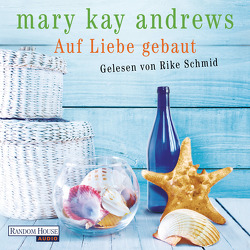 Auf Liebe gebaut von Andrews,  Mary Kay, Schmid,  Rike