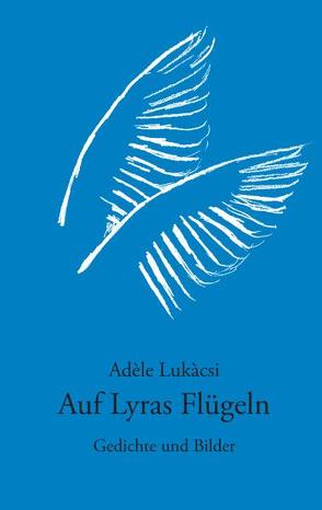 Auf Lyras Flügeln von Lukàcsi,  Adèle