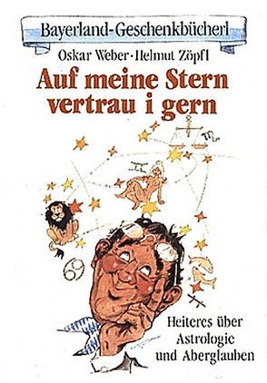 Auf meine Stern vertrau i gern von Weber,  Oskar, Zöpfl,  Helmut