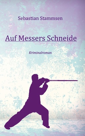 Auf Messers Schneide von Stammsen,  Sebastian