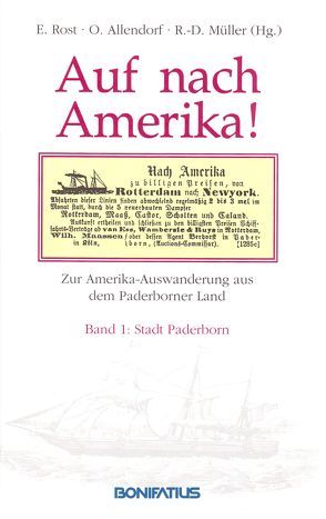 Auf nach Amerika!. Beiträge zur Amerika-Auswanderung des 19. Jahrhunderts… / Auf nach Amerika!. Beiträge zur Amerika-Auswanderung des 19. Jahrhunderts… von Allendorf,  Otmar, Müller,  Rolf D, Rost,  Ellen