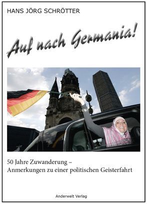 Auf nach Germania! von Schrötter,  Hans Jörg