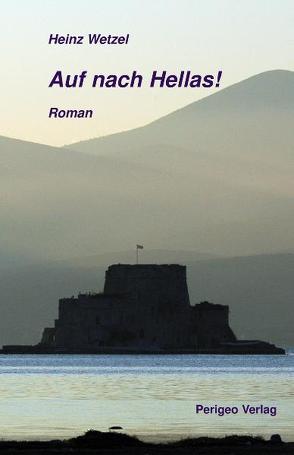 Auf nach Hellas! von Wetzel,  Heinz