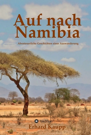 Auf nach Namibia von Kaupp,  Erhard