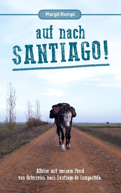 Auf nach Santiago! von Rumpl,  Margit