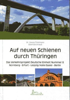 Auf neuen Schienen durch Thüringen von Krauss,  Eberhard, Thielmann,  Georg