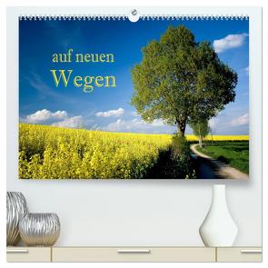 Auf neuen Wegen (hochwertiger Premium Wandkalender 2024 DIN A2 quer), Kunstdruck in Hochglanz von Pfleger,  Hans