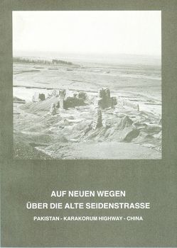 Auf neuen Wegen über die alte Seidenstrasse von Schütze,  Hildegard