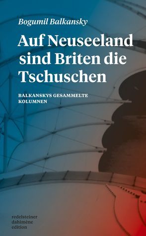 Auf Neuseeland sind Briten die Tschuschen von Balkansky,  Bogumil