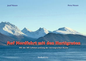 Auf Nordfahrt mit den Hurtigruten von Niesen,  Anna, Niesen,  Josef