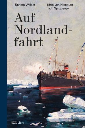 Auf Nordlandfahrt von Walser,  Sandra