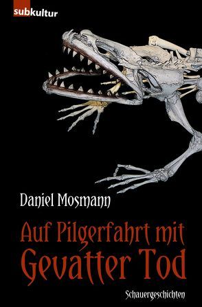 Auf Pilgerfahrt mit Gevatter Tod von Mosmann,  Daniel