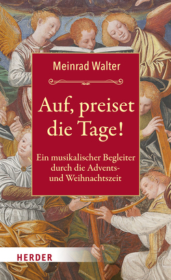 Auf, preiset die Tage! von Walter,  Meinrad