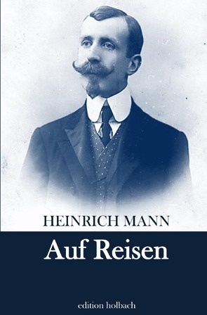 Auf Reisen von Mann,  Heinrich