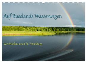 Auf Russlands Wasserwegen (Wandkalender 2024 DIN A2 quer), CALVENDO Monatskalender von Sahlender,  Andreas