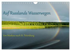 Auf Russlands Wasserwegen (Wandkalender 2024 DIN A4 quer), CALVENDO Monatskalender von Sahlender,  Andreas