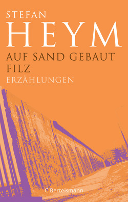 Auf Sand gebaut − Filz von Heym,  Stefan