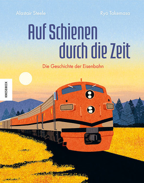 Auf Schienen durch die Zeit von Bick,  Alexander, Steele,  Alastair, Takemasa,  Ryo