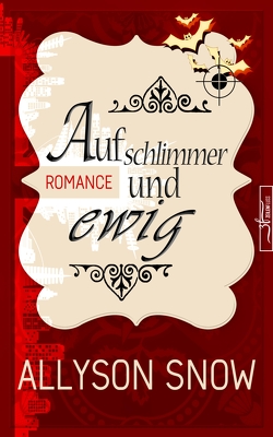 Auf schlimmer und ewig von Snow,  Allyson