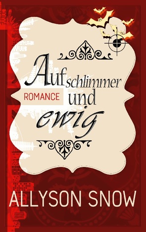 Auf schlimmer und ewig von Snow,  Allyson