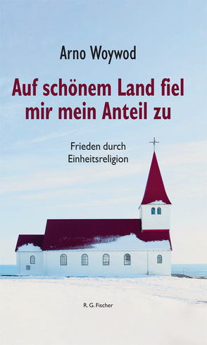 Auf schönem Land fiel mir mein Anteil zu von Woywod,  Arno