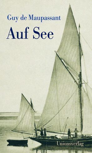 Auf See von Hasting,  Cornelia, Maupassant,  Guy de