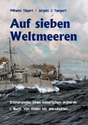 Auf sieben Weltmeeren von Taegert,  Jürgen Joachim, Tägert,  Wilhelm