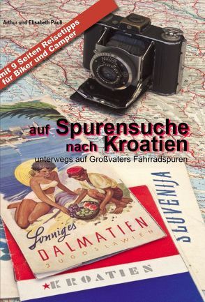 auf Spurensuche nach Kroatien von Pauli,  Arthur, Pauli,  Elisabeth