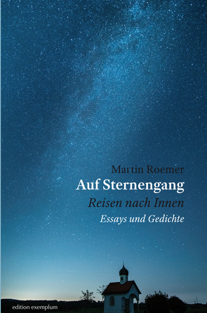 Auf Sternengang. Reisen nach Innen von Römer,  Martin