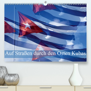 Auf Straßen durch den Osten Kubas (Premium, hochwertiger DIN A2 Wandkalender 2021, Kunstdruck in Hochglanz) von Janusz,  Fryc