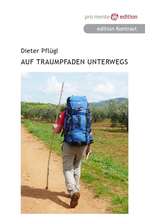 Auf Traumpfaden unterwegs von Pflügl,  Dieter