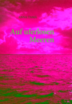 Auf uferlosen Meeren von Tamà,  Anna