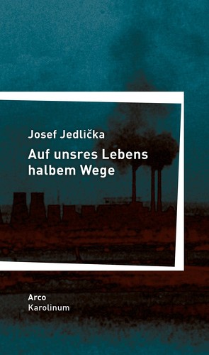 Auf unsres Lebens halbem Wege von Janka,  Kathrin, Jedlička,  Josef