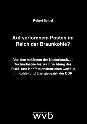 Auf verlorenem Posten im Reich der Braunkohle? von Seidel,  Robert