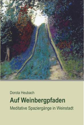 Auf Weinbergwegen von Heubach,  Dorota