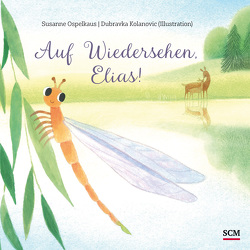 Auf Wiedersehen, Elias! von Kolanovic,  Dubravka, Ospelkaus,  Susanne