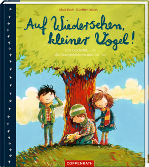 Auf Wiedersehen, kleiner Vogel! von Bach,  Maja, Jakobs,  Günther