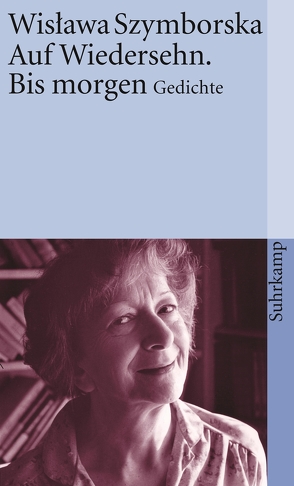 Auf Wiedersehn. Bis morgen von Dedecius,  Karl, Szymborska,  Wislawa