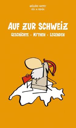 Auf zur Schweiz von Mix & Remix, Nappey,  Grégoire