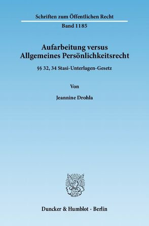 Aufarbeitung versus Allgemeines Persönlichkeitsrecht. von Drohla,  Jeannine