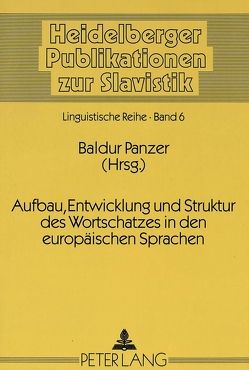 Aufbau, Entwicklung und Struktur des Wortschatzes in den europäischen Sprachen von Panzer,  Baldur