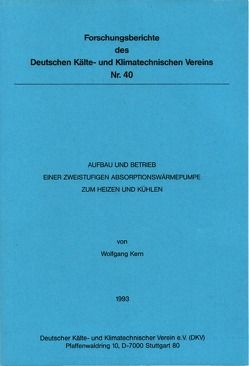 Aufbau und Betrieb einer zweistufigen Absorptionswärmepumpe zum Heizen und Kühlen von Kern,  Wolfgang