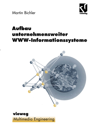 Aufbau unternehmensweiter WWW-Informationssysteme von Bichler,  Martin, Effelsberg,  Wolfgang, Steinmetz,  Ralf