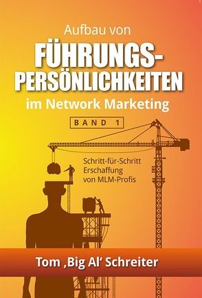 Aufbau von Führungskräften im Network Marketing von Schreiter,  Tom