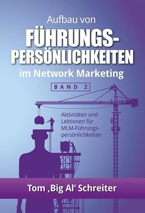 Aufbau von Führungskräften im Network Marketing von Schreiter,  Tom