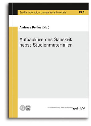 Aufbaukurs des Sanskrit nebst Studienmaterialien von Pohlus,  Andreas