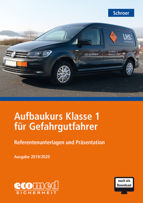 Aufbaukurs Klasse 1 für Gefahrgutfahrer von Schroer,  Jürgen