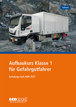 Aufbaukurs Klasse 1 für Gefahrgutfahrer von Schroer,  Jürgen