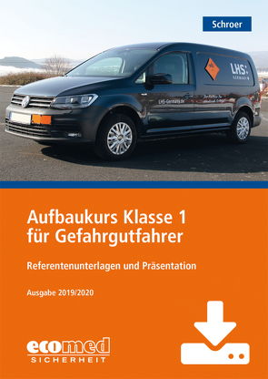 Aufbaukurs Klasse 1 für Gefahrgutfahrer – Download von Schroer,  Jürgen